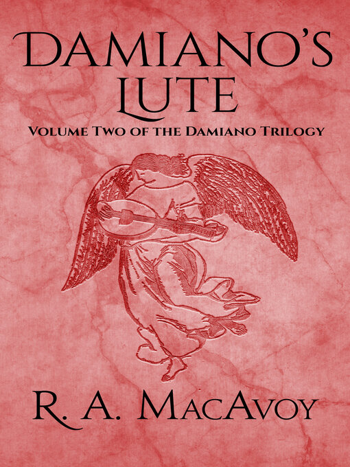 Title details for Damiano's Lute by R. A. MacAvoy - Available